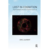 Lost in Cognition: Psychoanalysis and the Cognitive Sciences - Paperback