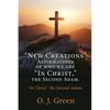 "New Creations" Affirmations of who we are "In Christ, " the Second Adam.: "In Christ," the Second Adam. - Paperback