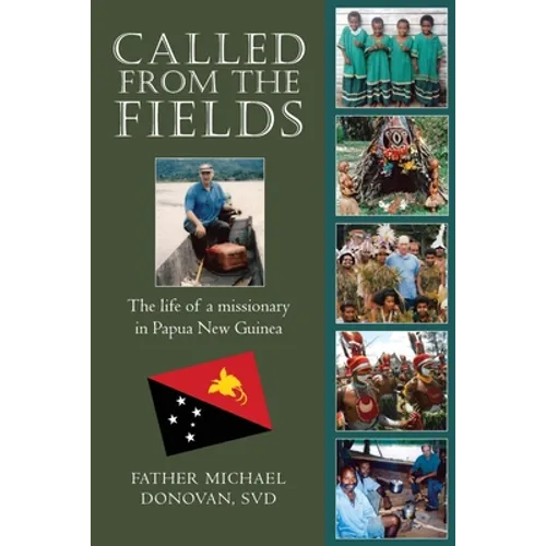 Called From The Fields: The life of a missionary in Papua New Guinea - Paperback