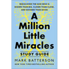 A Million Little Miracles Study Guide: Rediscover the God Who Is Bigger Than Big, Closer Then Close, and Gooder Than Good - Paperback
