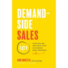 Demand-Side Sales 101: Stop Selling and Help Your Customers Make Progress - Paperback