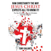 Raw Christianity the Way Jesus Christ Expects All to Know It! - Paperback