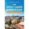 The Holy Land Handbook: History, Geography, Culture, Holy Sites - Paperback