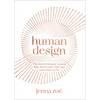 Human Design: The Revolutionary System That Shows You Who You Came Here to Be - Paperback