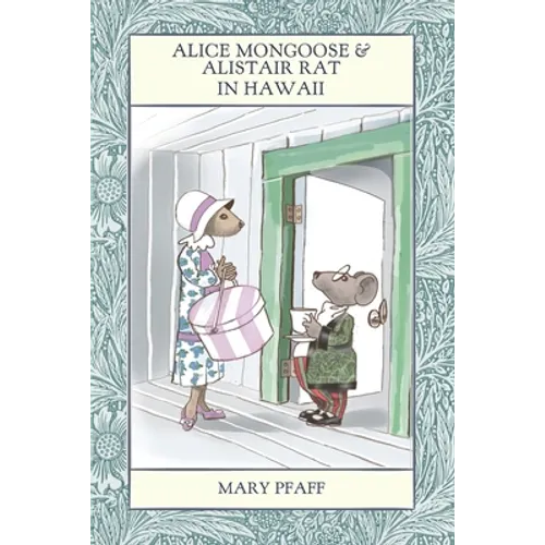 Alice Mongoose and Alistair Rat in Hawaii: The Classic Children's Picture Book by Mary Pfaff, The Beatrix Potter of Hawaii. - Paperback