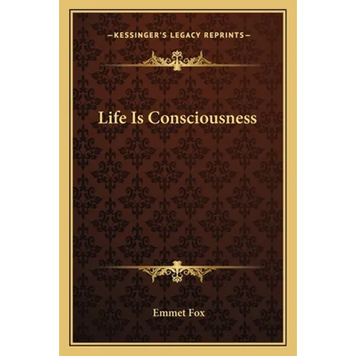 Life Is Consciousness - Paperback