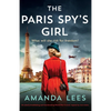 The Paris Spy's Girl: An utterly breathtaking and heartbreaking World War II novel, inspired by true events - Paperback