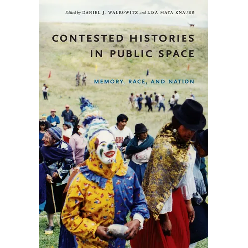 Contested Histories in Public Space: Memory, Race, and Nation - Paperback