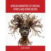 African Narratives of Orishas, Spirits and Other Deities - Paperback