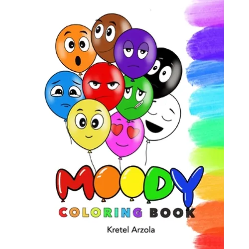 Moody: Coloring Book: Feelings and Emotions Coloring Book - Ages 1 - 5 - Teaches over 10 Emotions to Kids & Toddlers - Early - Paperback