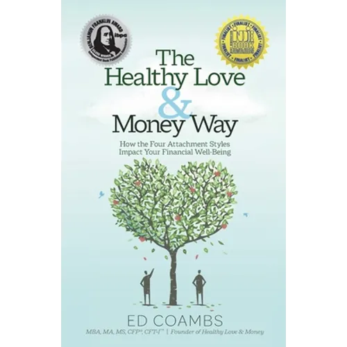 The Healthy Love and Money Way: How the Four Attachment Styles Impact Your Financial Well-Being - Paperback