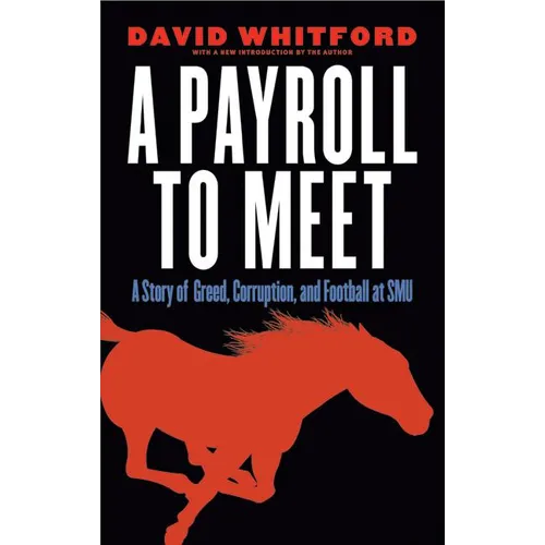 A Payroll to Meet: A Story of Greed, Corruption, and Football at SMU - Paperback