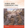 Syria and Lebanon 1941: The Allied Fight Against the Vichy French - Paperback