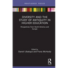 Diversity and the Study of Antiquity in Higher Education: Perspectives from North America and Europe - Hardcover