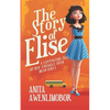 The Story of Elise: A captivating tale of her struggle over mean girls. - Paperback