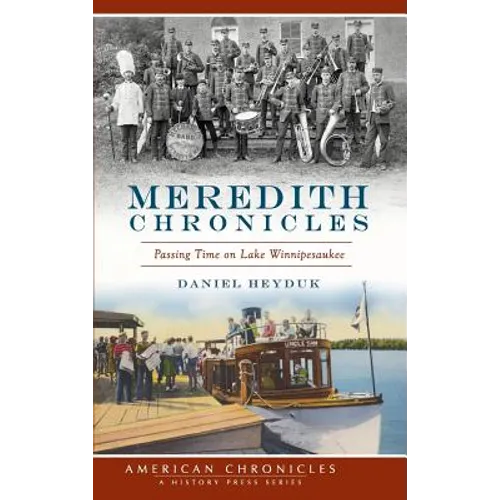 Meredith Chronicles: Passing Time on Lake Winnipesaukee - Hardcover