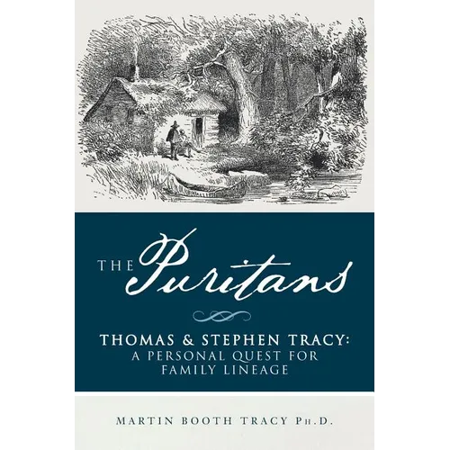 The Puritans Thomas & Stephen Tracy: A Personal Quest for Family Lineage - Paperback