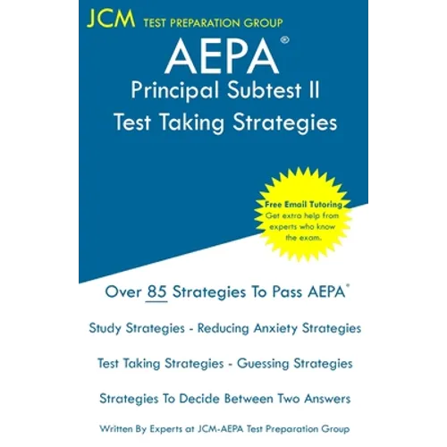 AEPA Principal Subtest II - Test Taking Strategies: AEPA AZ281 Exam - Free Online Tutoring - New 2020 Edition - The latest strategies to pass your exa - Paperback