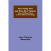 Harvesting Ants and Trap-Door Spiders; Notes and Observations on Their Habits and Dwellings - Paperback