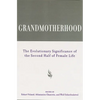Grandmotherhood: The Evolutionary Significance of the Second Half of Female Life - Paperback