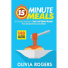 15-Minute Meals (2nd Edition): An Everyday Cookbook of 140 Tasty Last-Minute Recipes That Are Quick & Easy to Make! - Paperback