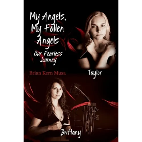 My Angels, My Fallen Angels: Our Fearless Journey - Paperback