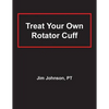 Treat Your Own Rotator Cuff - Paperback