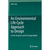 An Environmental Life Cycle Approach to Design: Lca for Designers and the Design Market - Paperback