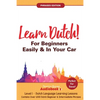 Learn Dutch For Beginners Easily & In Your Car! Phrases Edition! Contains Over 1000 Dutch Beginner & Intermediate Phrases: Perfect For Travel! Dutch L - Paperback