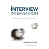 Interview Intervention: Communication That Gets You Hired: A Milewalk Business Book - Paperback