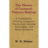 The Theory of Garment-Pattern Making - A Textbook for Clothing Designers, Teachers of Clothing Technology, and Senior Students - Hardcover