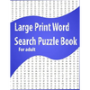 Large Print Word Search Puzzle Book for adult: Easy Level, Easy to Read, Puzzles and Solutions, 800 Word - Paperback