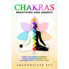 Chakras, Breathing and Energy: A practice guide to energy, the 12 chakra system and how breathing activates them - Paperback