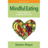 Mindful Eating: Thirty Days to A Whole New You - Paperback