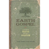 Earth Gospel: A Guide to Prayer for God's Creation - Paperback