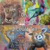 Oh, the Stories I Could Tell - Paperback