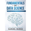 Fundamentals of Data Science: Take the first Step to Become a Data Scientist - Paperback
