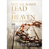 Not All Roads Lead to Heaven Devotional: 100 Daily Readings about Our Only Hope for Eternal Life - Hardcover
