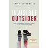 Invisible Outsider: From battling bullies to building bridges, my life as a Third Culture Kid - Paperback