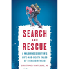 Search and Rescue: A Wilderness Doctor's Life-And-Death Tales of Risk and Reward - Paperback