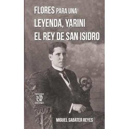 Flores para una leyenda: Yarini, el Rey de San Isidro - Paperback