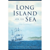 Long Island and the Sea: A Maritime History - Paperback