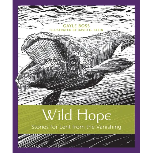 Wild Hope: Stories for Lent from the Vanishing - Paperback