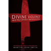 Divine Violence and the Christus Victor Atonement Model: God's Reluctant Use of Violence for Soteriological Ends - Paperback