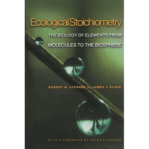 Ecological Stoichiometry: The Biology of Elements from Molecules to the Biosphere - Paperback