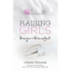 Raising Girls: From Diaper to Diamond - Paperback