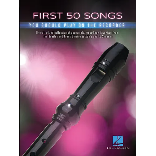 First 50 Songs You Should Play on Recorder Beginner-Friendly Collection of Popular and Classical Melodies Includes Let It Go, Uptown Funk, Amazing Gra - Paperback