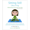 Sitting Still Like a Frog: Mindfulness Exercises for Kids (and Their Parents) [With CD (Audio)] - Paperback