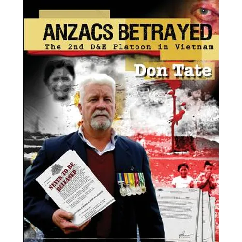 Anzacs Betrayed: The Story of the 2nd D&E Platoon - Paperback