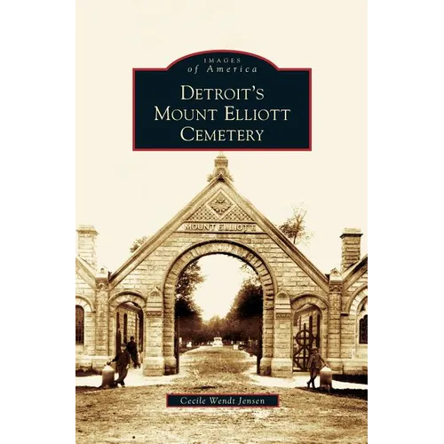Detroit's Mount Elliott Cemetery - Hardcover
